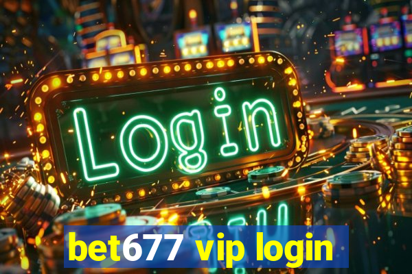 bet677 vip login